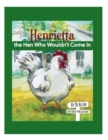 Henrietta, the Hen Who Wouldn't Come in - Book