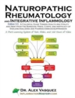 Naturopathic Rheumatology and Integrative Inflammology V3.5 : A Colorful Guide Toward Health and Vitality and Away from the Boredom, Risks, Costs, and - Book