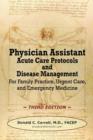 Physician Assistant Acute Care Protocols and Disease Management - Third Edition : For Family Practice, Urgent Care, and Emergency Medicine - Book