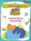 The Little Kid's Book of Big Ideas : Mathematical Reasoning - Book