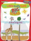 The Little Kid's Book of Big Ideas : Analogies - Book