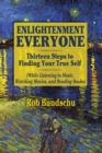 Enlightenment Everyone : Thirteen Steps to Finding Your True Self - Book