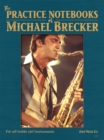 The Practice Notebooks of Michael Brecker : For all Treble clef instruments - Book