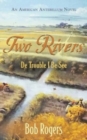 Two Rivers : De Trouble I Be See - Book