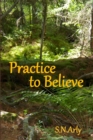 Practice to Believe - Book