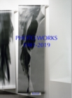 Photo Works 1981-2019 : Selected: Works/Installations/Studies - Book