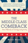 The Middle Class Comeback : Women, Millennials, and Technology Leading the Way - Book