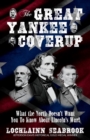 The Great Yankee Coverup : What the North Doesn't Want You to Know about Lincoln's War! - Book