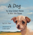 A Dog by Any Other Name Is Not the Same - Book