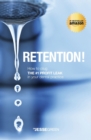 Retention! : How to Plug the #1 Profit Leak in Your Dental Practice - Book