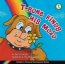 T-Bone Finds His Mojo : Children's Personal Development Series - Book