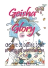 Geisha Glory - Creative Colouring Book : Art Therapy and Colour Meditation - Book