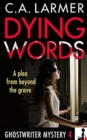 Dying Words : A Ghostwriter Mystery 4 - Book
