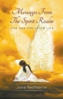 Messages from the Spirit Realm : Life and the After Life - Book