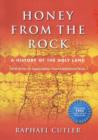 Honey from the Rock : A History of the Holy Land - Book
