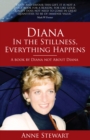 Diana : In the Stillness Everything Happens - Book