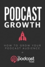 Podcast Growth : How to Grow Your Podcast Audience - Book