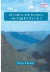 AS Computer Science for AQA : Units 1 and 2 - Book