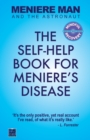 Meniere Man And The Astronaut : The Self-Help Book For Meniere's Disease - Book