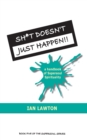 Sh*t Doesn't Just Happen!! : A Handbook of Supersoul Spirituality - Book