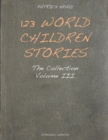 123 World Children Stories : The Collection Volume 3 - Book