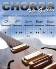 Chords for Guitar : Transposable Guitar Chords Using the CAGED System - Book