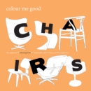 Colour Me Good: Chairs - Book