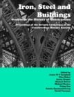 Iron, Steel and Buildings : Studies in the History of Construction. The Proceedings of the Seventh Annual Conference of the Construction History Society - Book