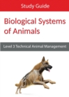 Biological Systems of Animals: Level 3 Technical in Animal Management Study Guide - Book