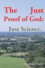 The Just Proof of God : Volume 3 : Just Science 3 - Book