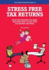 Stress Free Tax Returns : Be Better Prepared for HMRC and Know What to Give Your Accountant and When - Book