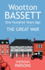 Wootton Bassett One Hundred Years Ago : The Great War - Book