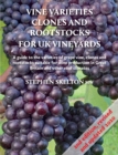 Clones and Rootstocks for Uk Vineyards 2nd Edition Vine Varieties - Book