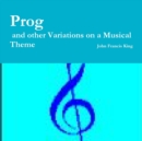 Prog : And Other Dramatic Variations on a Musical Theme - Book