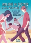 Walking on Custard & the Meaning of Life : A Guide for Anxious Humans - Book