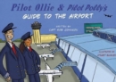 Pilot Ollie & Pilot Polly's Guide to the Airport - Book