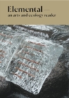 Elemental : An Arts and Ecology Reader 1 - Book