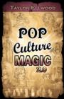 Pop Culture Magic 2.0 : The Evolution of Pop Culture Magic - Book