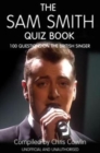 The Sam Smith Quiz Book : 100 Questions on the British Singer - eBook
