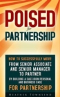 Poised for Partnership : From Senior Associate and Senior Manager to Partner by Building a Cast-Iron Business and Personal Case to Make Partner in Any Firm - Book