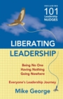 Liberating Leadership : Being No One - Having Nothing - Going Nowhere - Book