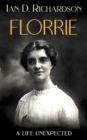 Florrie : A Life Unexpected - Book