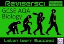 Biology Revision AQA (GCSE Grades A*-C) : Revisersci: Listen Learn Succeed - Book