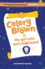 Celery Brown and the girl who isn't frightened - Book
