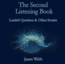 The Second Listening Book : Loaded Question & Other Stories - Book