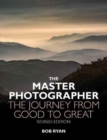 The Master Photographer : The Journey from Good to Great - Book