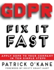 GDPR - Fix it Fast : Apply GDPR to Your Company in 10 Simple Steps - Book