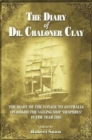 The Diary of Dr Chaloner Clay : The Diary of the Voyage to Australia on Board the Sailing Ship 'Hesperus' in the Year 1881 - Book