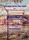 The Man with the Stick : And Other Tales from a Bar in Botswana - Book