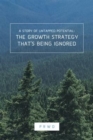 The Growth Strategy That's Being Ignored : A Story of Untapped Potential - Book